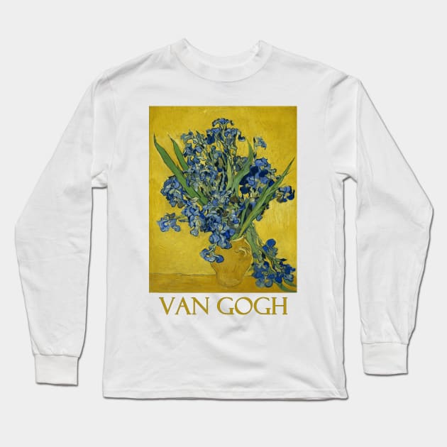 Irises in a Vase by Vincent van Gogh Long Sleeve T-Shirt by Naves